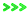 >>>